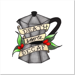 Death before decaf Posters and Art